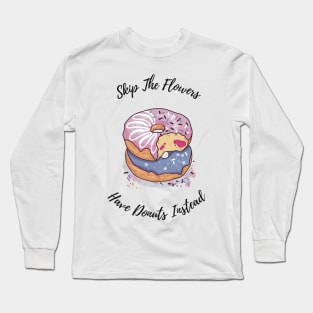 Valentine’s Day Funny Donut Quote Long Sleeve T-Shirt